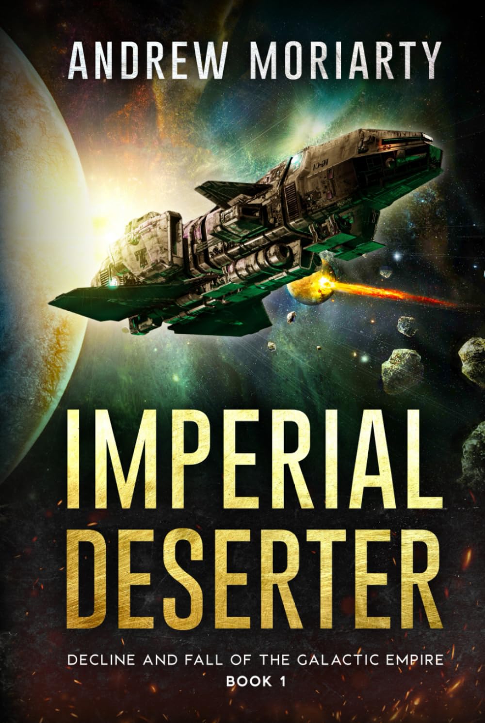 Imperial Deserter: Decline and Fall of the Galactic Empire Book 1