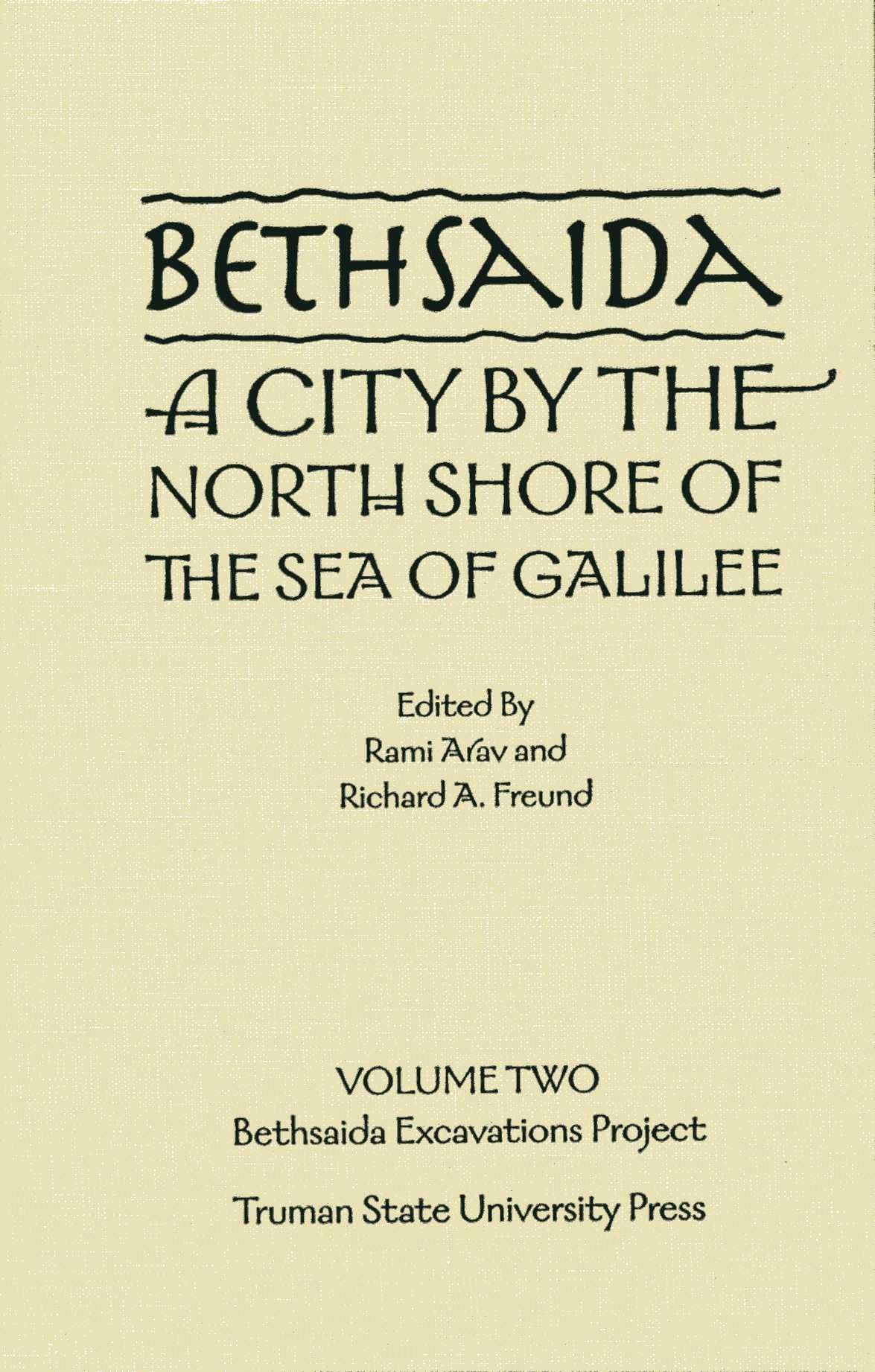 Bethsaida : A City by the North Shore of the Sea of Galilee, vol. 2