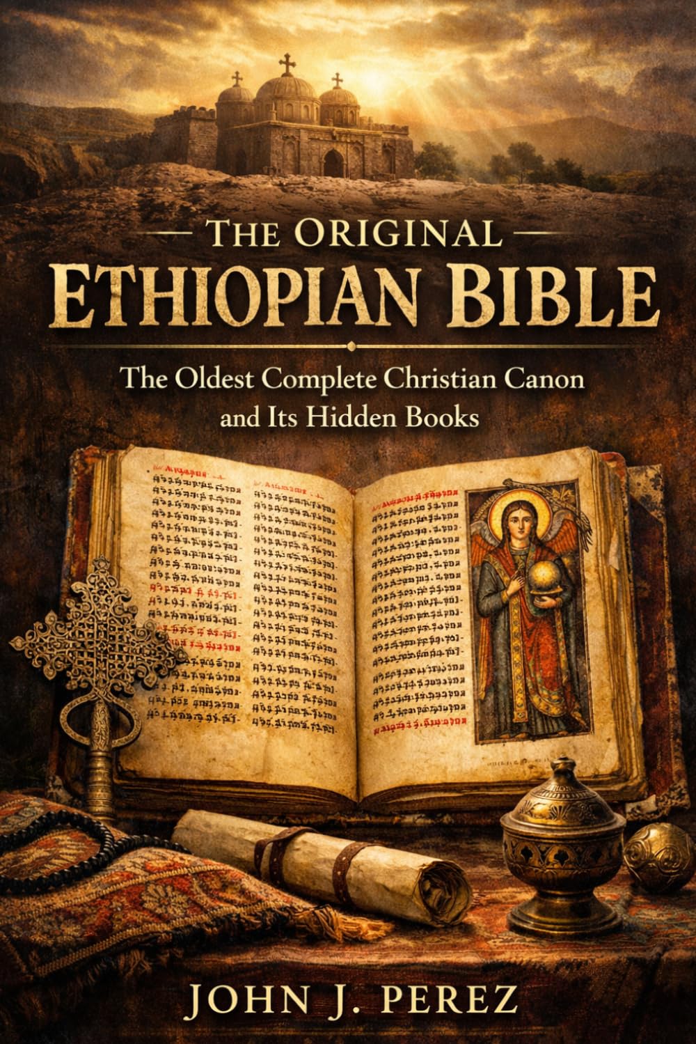 The Original Ethiopian Bible: The Oldest Complete Christian Canon and Its Hidden Books