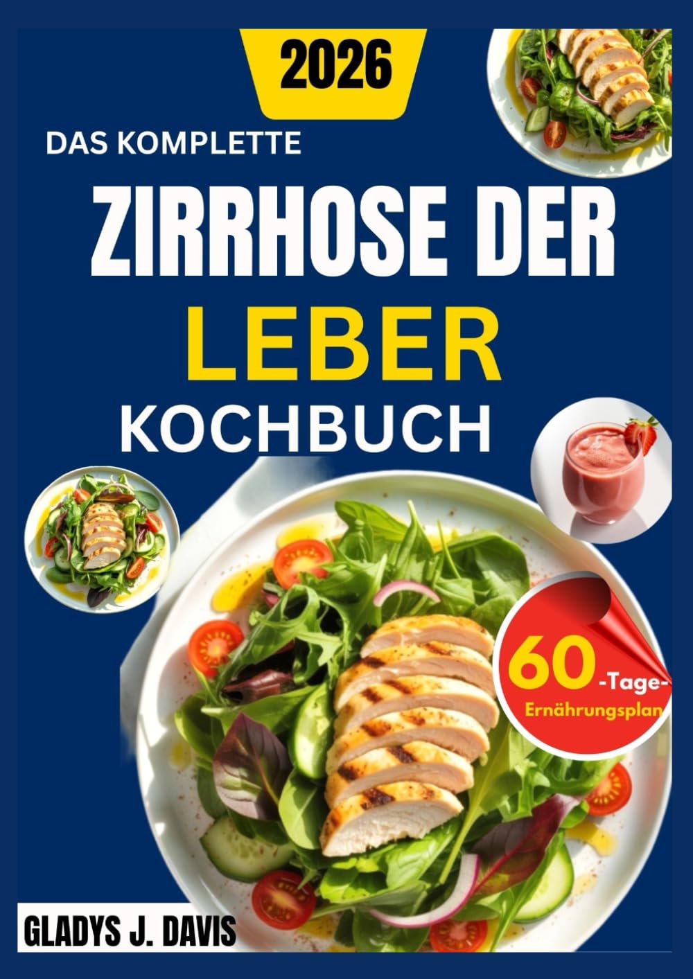 DAS KOMPLETTE ZIRRHOSE DER LEBER KOCHBUCH: Köstliche, natriumarme Alltagsküche