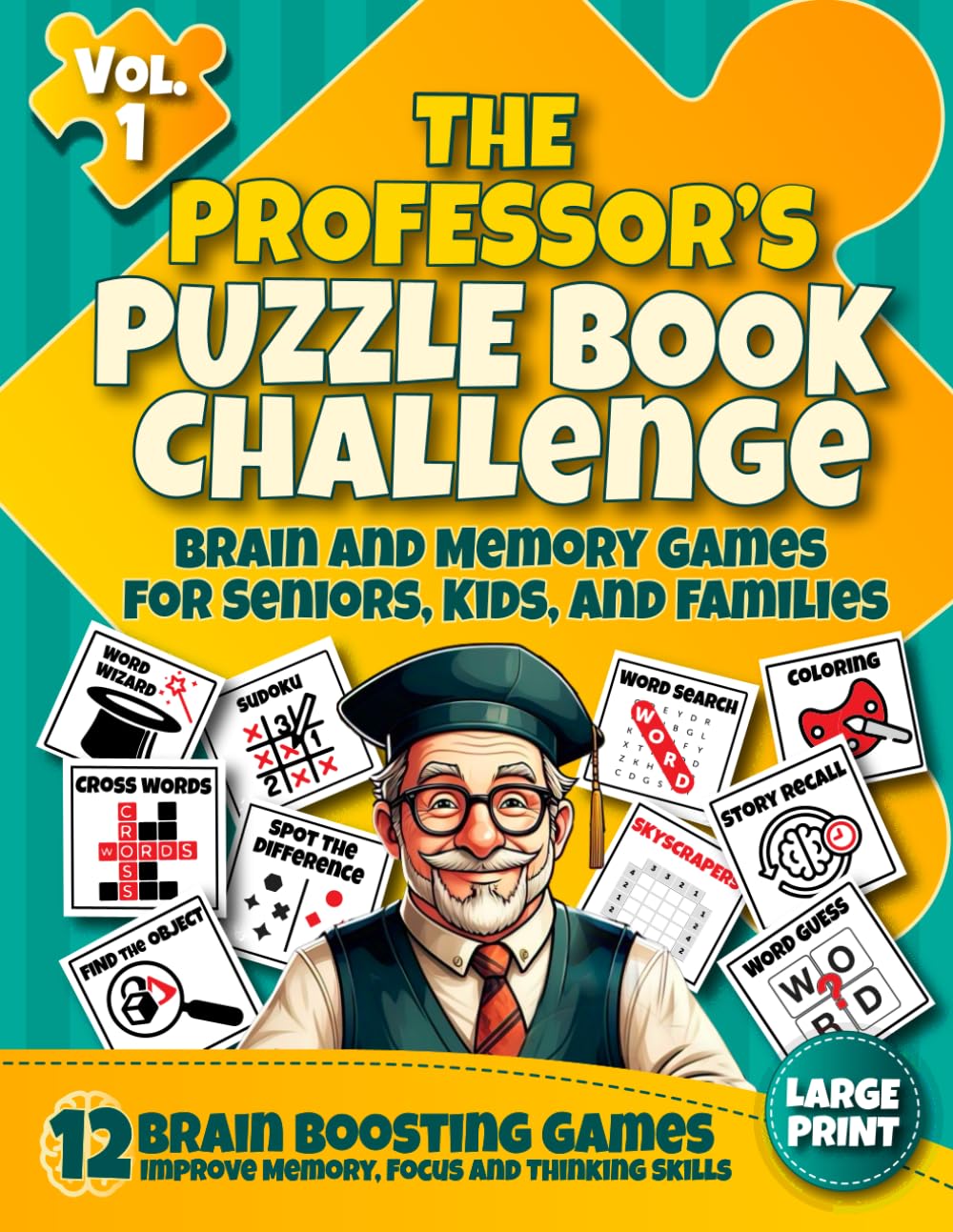 The Professor's Puzzle Book Challenge (Vol 1): Brain & Memory Games for Seniors, Kids, and Families. Brain Boosting Puzzles to Boost Memory, Focus, and Thinking Skills. (Large Print Activity Book)