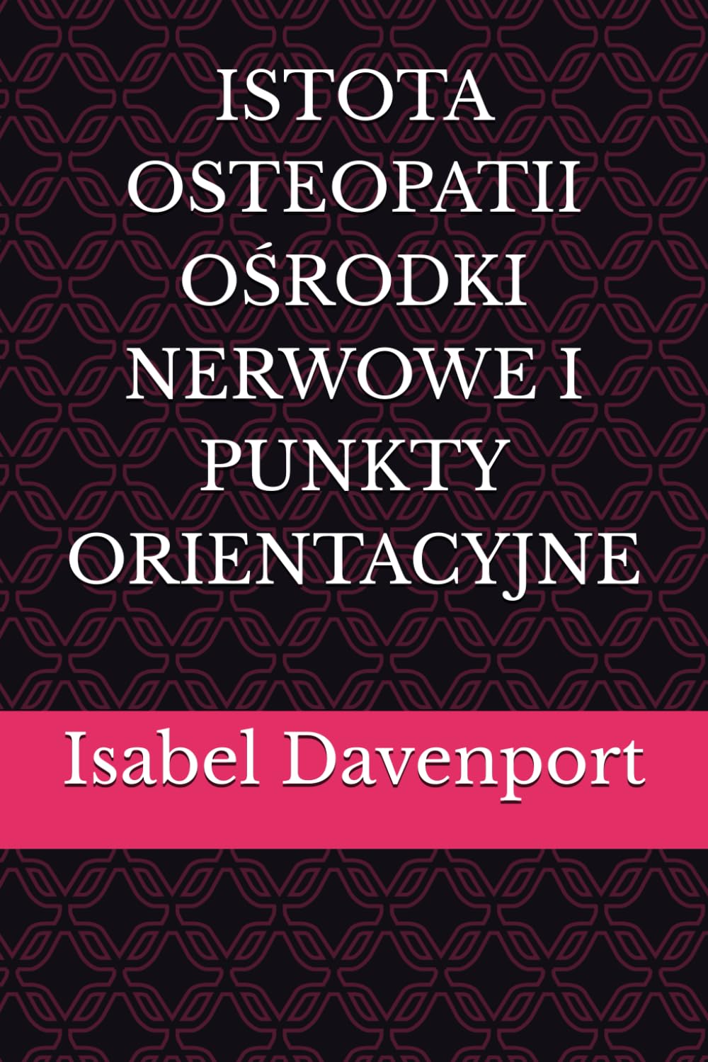 ISTOTA OSTEOPATII OŚRODKI NERWOWE I PUNKTY ORIENTACYJNE