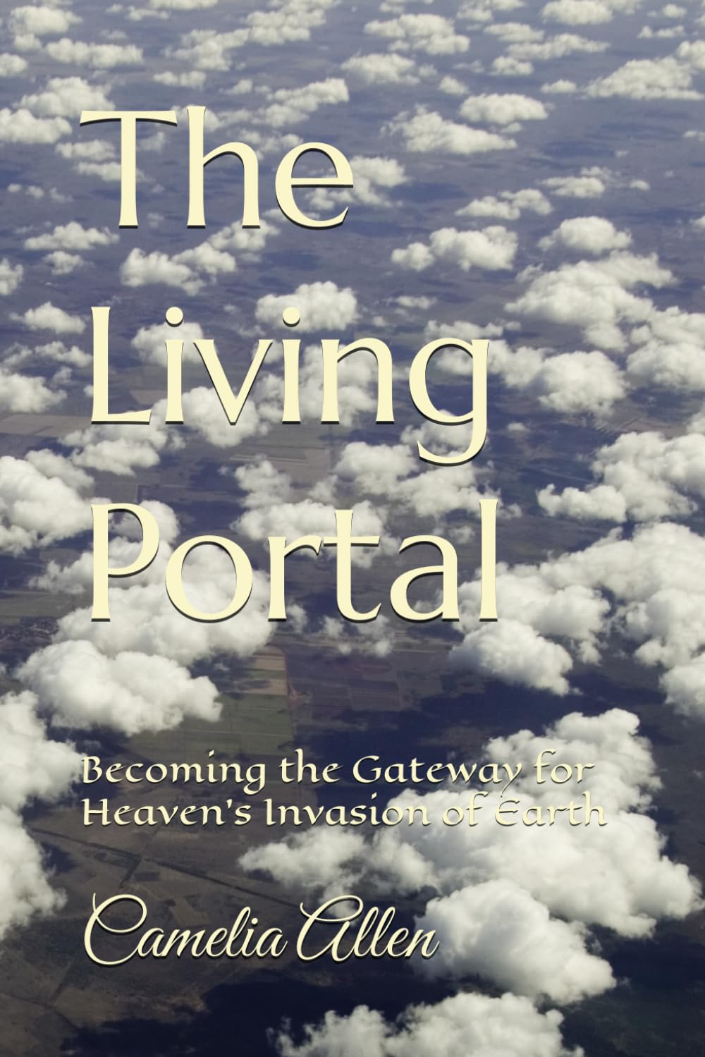 The Living Portal: Becoming the Gateway for Heaven's Invasion of Earth