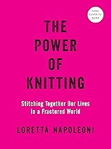 The Power of Knitting: Stitching Together Our Lives in a Fractured World