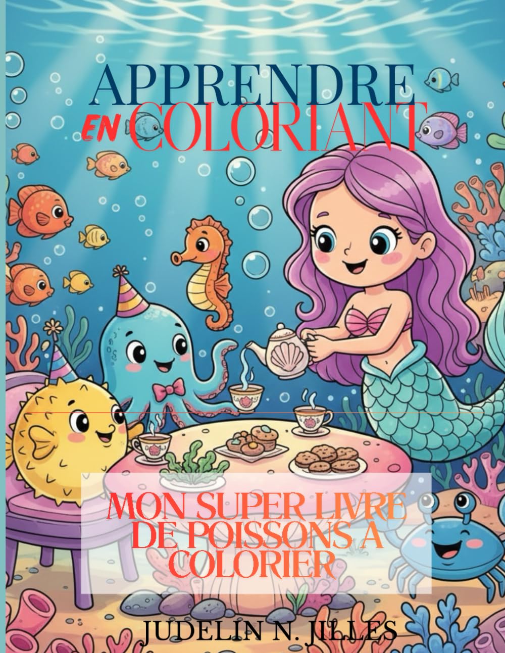 Apprendre en coloriant: Mon Super Livre de Poissons à Colorier