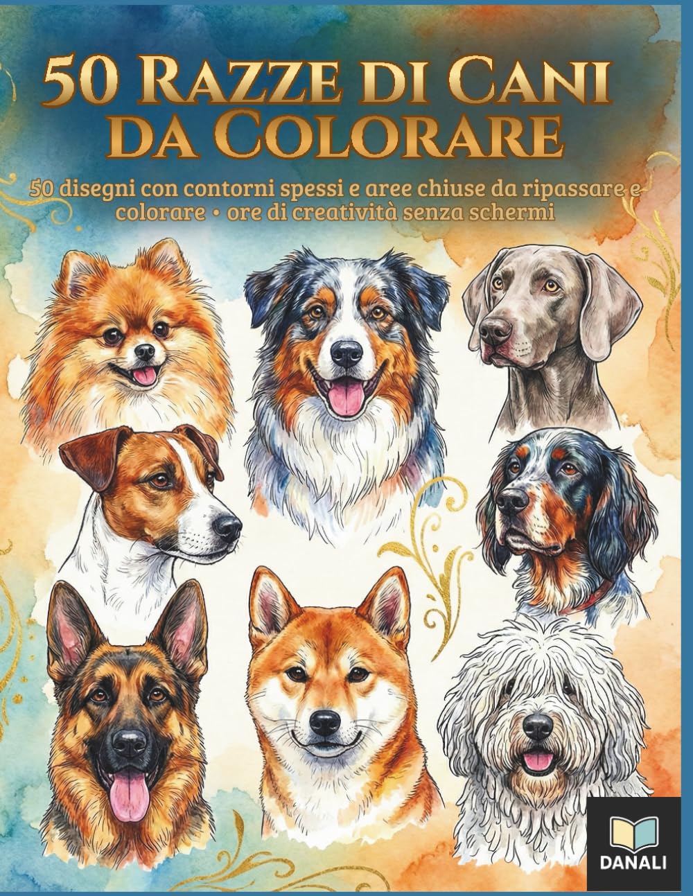 50 Razze di Cani da Colorare: 50 disegni con contorni spessi e aree chiuse da ripassare e colorare • ore di creatività senza schermi
