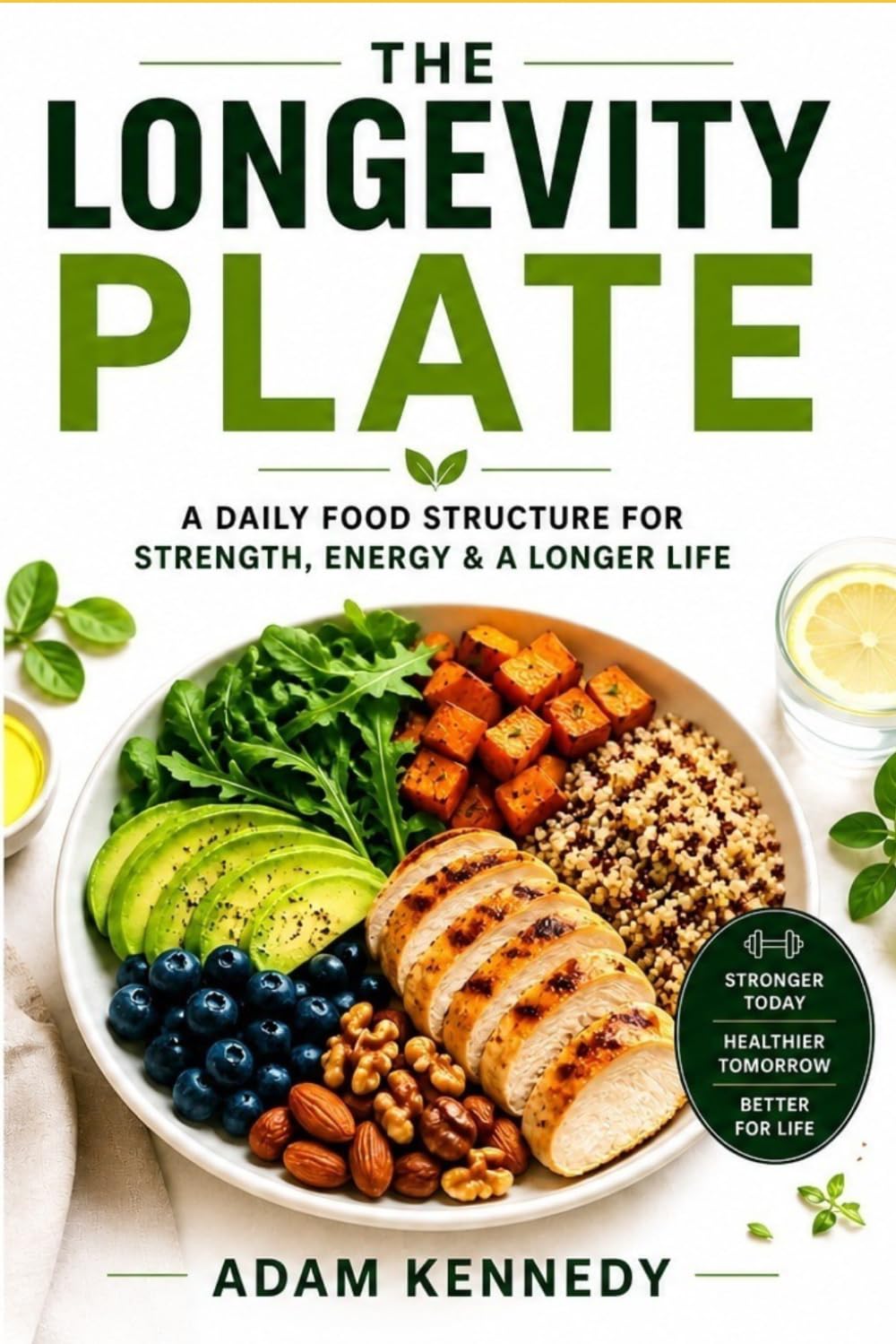 The Longevity Plate: A Daily Food Structure for Strength, Energy & a Longer Life