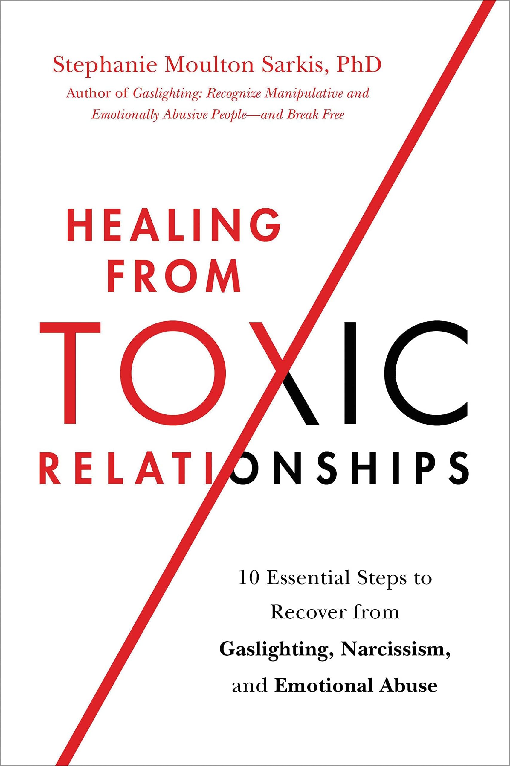 Healing from Toxic Relationships: 10 Essential Steps to Recover from Gaslighting, Na