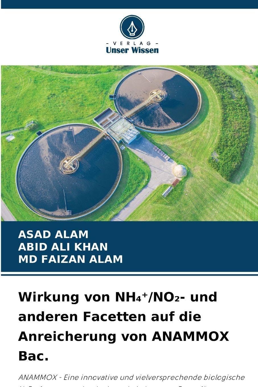 Wirkung von NH₄⁺/NO₂- und anderen Facetten auf die Anreicherung von ANAMMOX Bac.: ANAMMOX - Eine innovative und vielversprechende biologische ... ein besserer Ersatz für herkömmliche Methoden