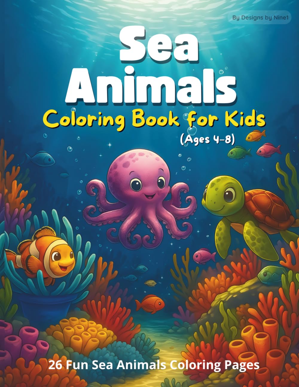 Sea Animals Coloring Book for Kids (Ages 4–8): 26 Fun and Simple Ocean Animals Coloring Pages for Kids Ages 4–8