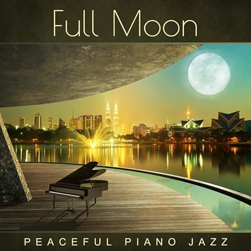 Full Moon Peaceful Piano Jazz Relaxing Instrumental Lounge Bgm Emotional Music Grooves And Sensual Night Songs For Sleep By Piano Bar Collection On Amazon Music Amazon Com