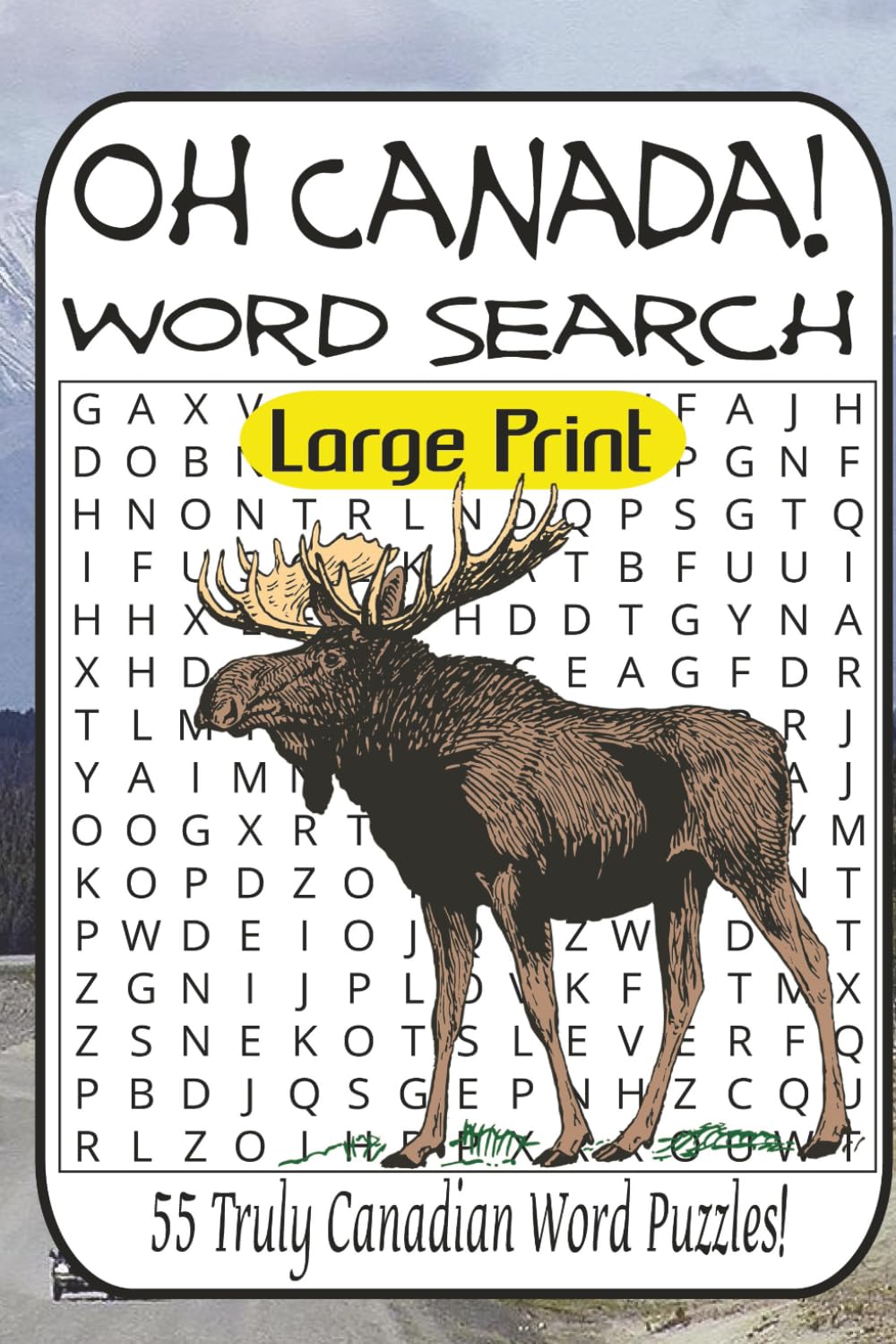 Great Canadian Word Search Challenge: 55 Truly Canadian Puzzles from Easy to Difficult for Adults, Seniors & Puzzle Lovers