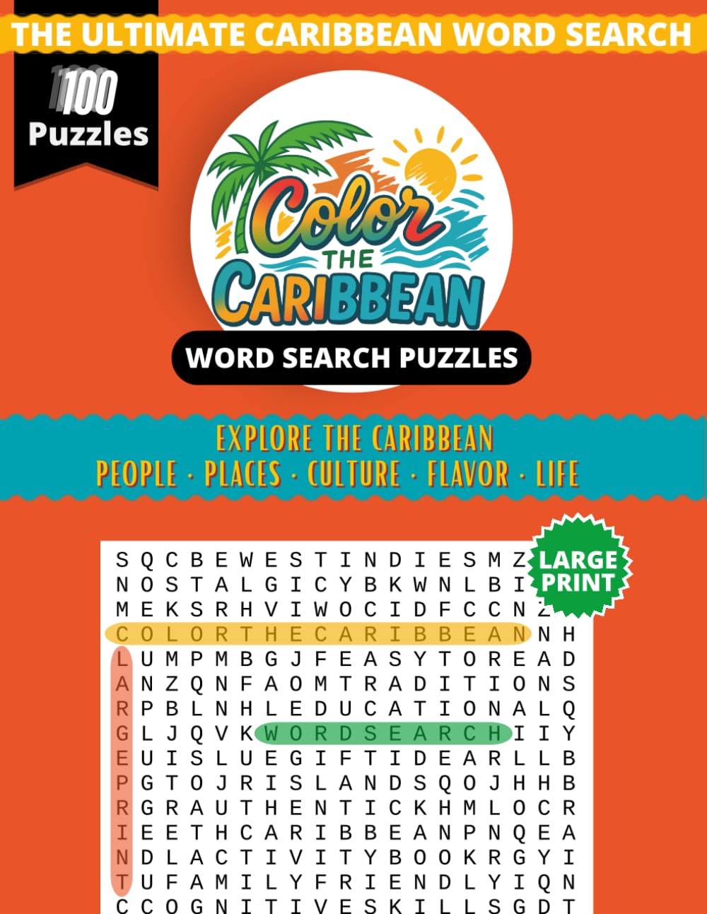 Color the Caribbean THE ULTIMATE CARIBBEAN WORD SEARCH PUZZLE BOOK: 100 Caribbean-Themed Word Search Puzzles Featuring Culture, Nature, Food, People and Island Life