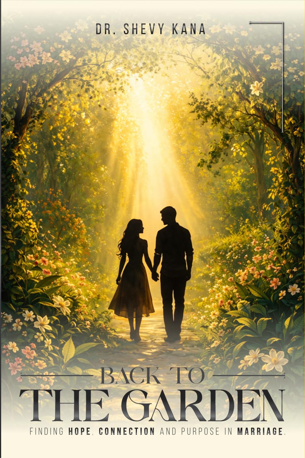 BACK TO THE GARDEN: Finding Hope, Connection, and Purpose in Marriage