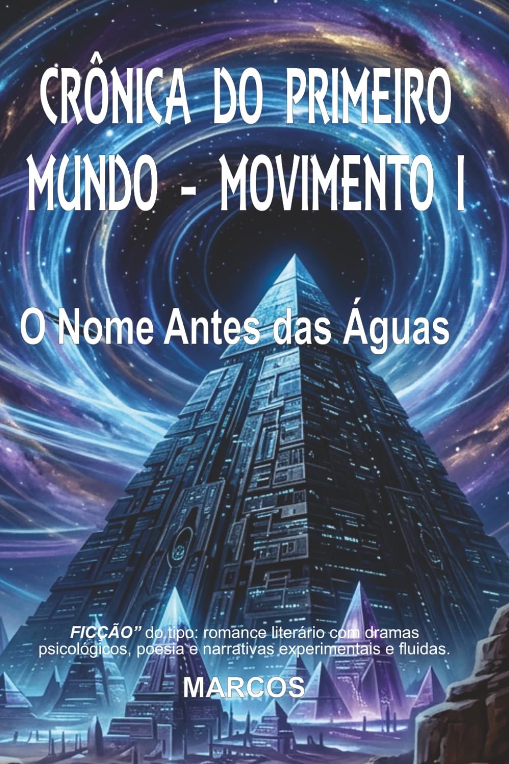 CRÔNICA DO PRIMEIRO MUNDO – MOVIMENTO I: OS NOMES ANTES DAS ÁGUAS