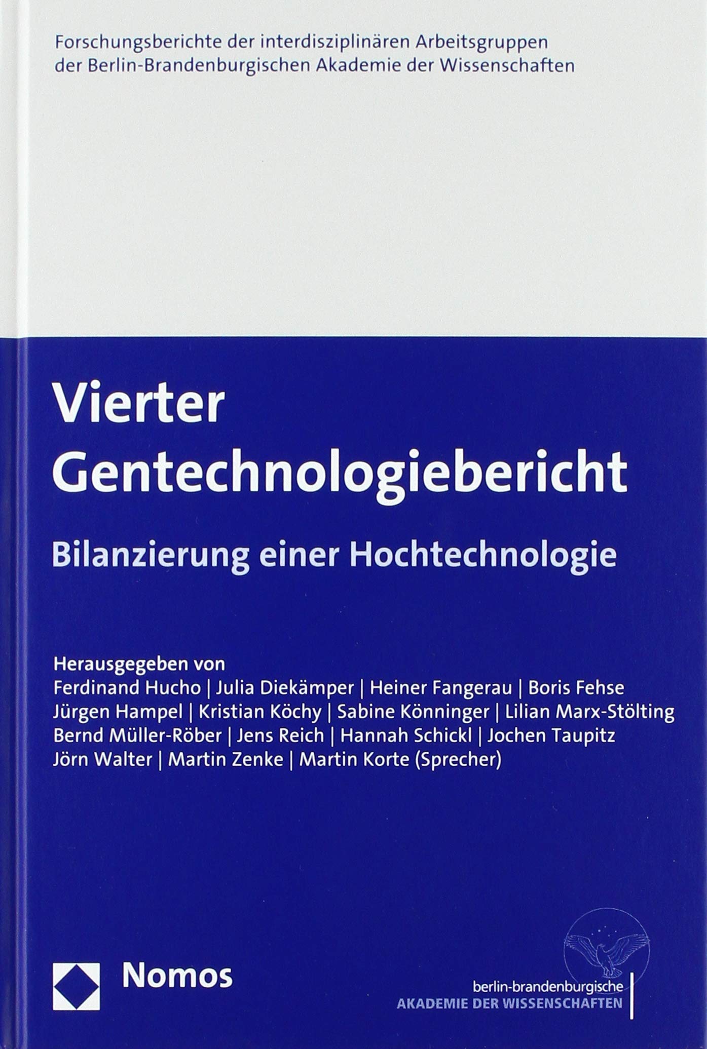Vierter Gentechnologiebericht: Bilanzierung Einer Hochtechnologie (German Edition)