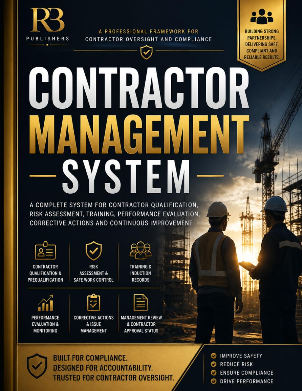 Contractor Management System: A Complete Framework for Contractor Qualification, Prequalification Assessment, Risk Management, Training Records, Performance Evaluation and Compliance Oversight