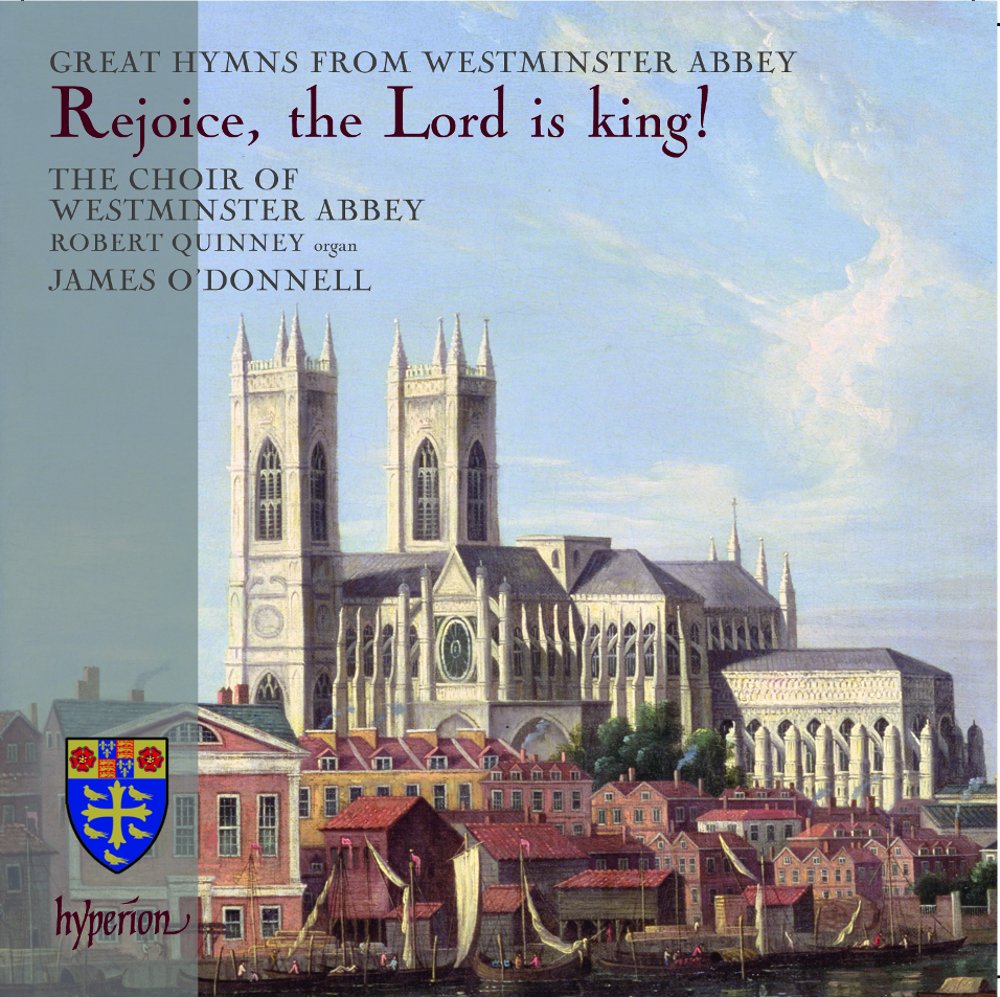 Rejoice, the Lord is King: Great Hymns from Westminster Abbey