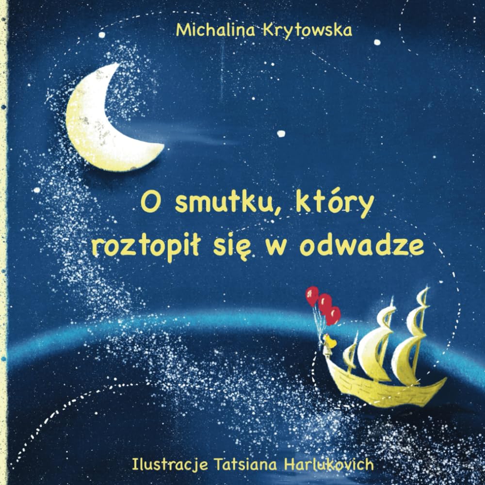 O smutku, który roztopił się w odwadze: Bajka edukacyjno-przygodowa pomagająca zrozumieć emocje. Odpowiednia dla dzieci w wieku 4-8 lat.