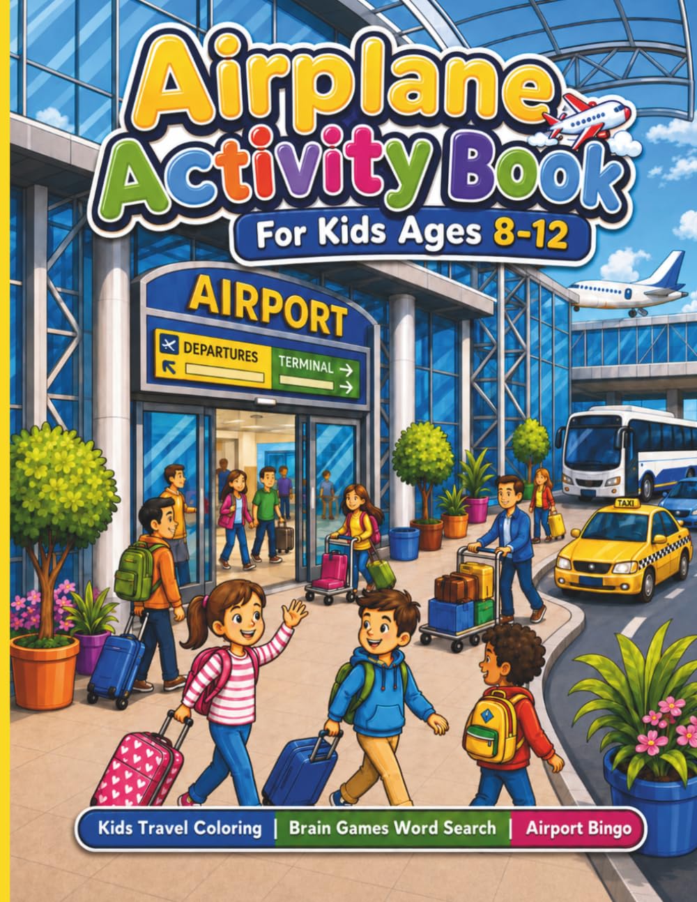 Airplane Activity Book For Kids Ages 8-12: Kids Travel Coloring | Brain Games Word Search | Airport Bingo