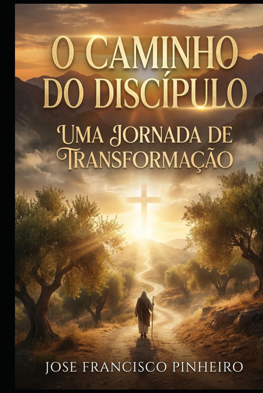 O CAMINHO DO DISCIPULO: UMA JORNADA DE TRANSFORMAÇÃO