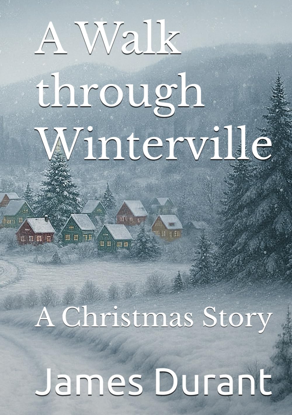 A Walk through Winterville: A Christmas Story
