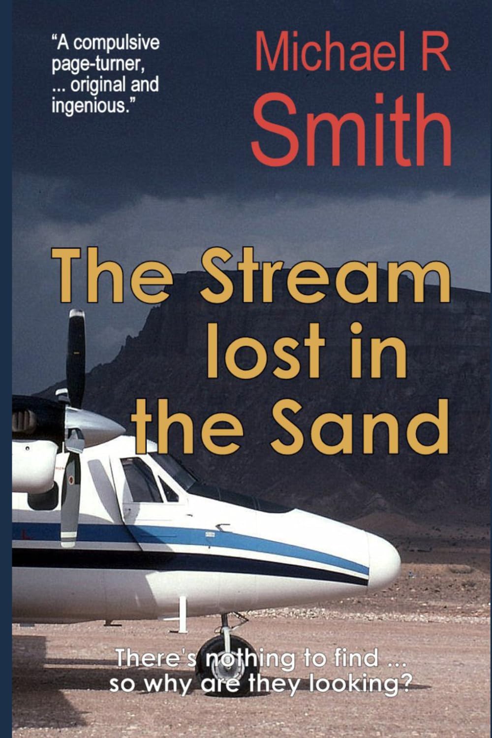 The Stream lost in the Sand: A conspiracy buried beneath desert sands, … a hunted man with a dangerous secret (The Trials of Benjamin Bone)
