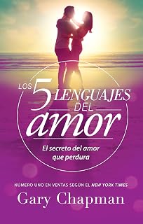 Los Cinco Lenguajes Del Amor: Como expresar devocion sincera a su conyuge (Five Love Languages, Spanish edition)