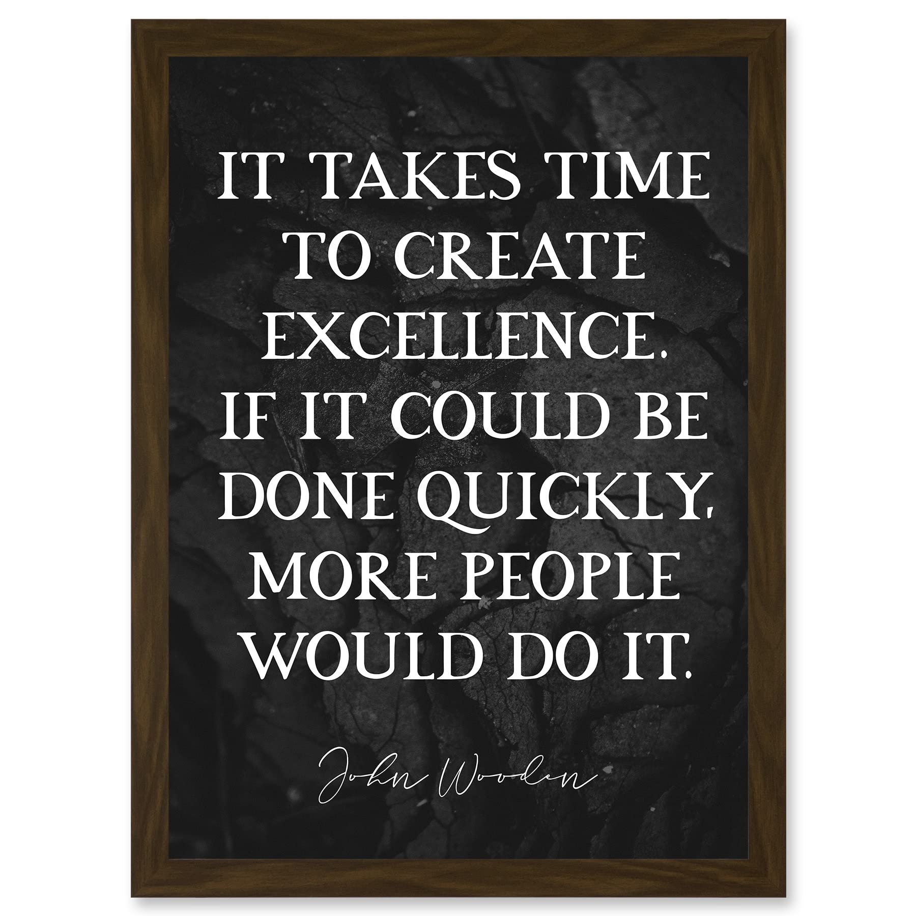 Artery8 Slate Quote John Wooden Takes Time To Create Excellence Basketball Coach Inspiring Sports Artwork Framed Wall Art Print A4