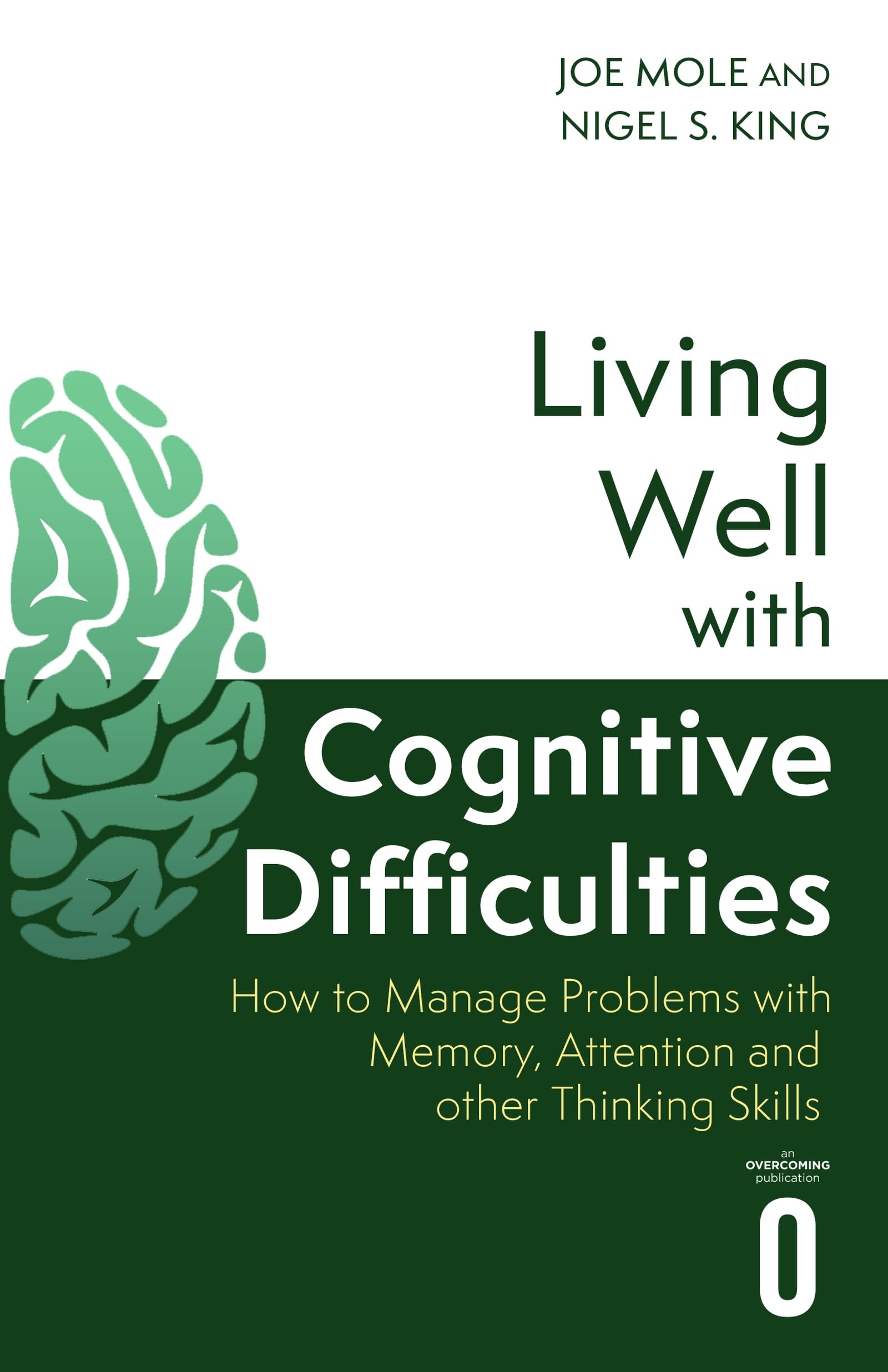 Living Well with Cognitive Difficulties: How to manage problems with memory, attention and other thinking skills