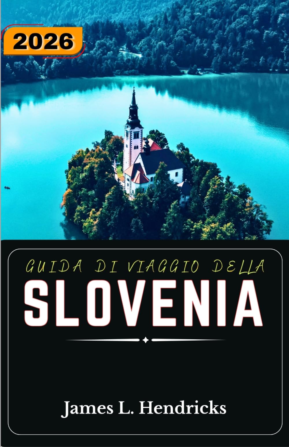 GUIDA DI VIAGGIO DELLA SLOVENIA 2026: Itinerari pratici, percorsi alpini, regioni dei laghi e pianificazione urbanistica delle città costiere per chi visita la zona per la prima volta.