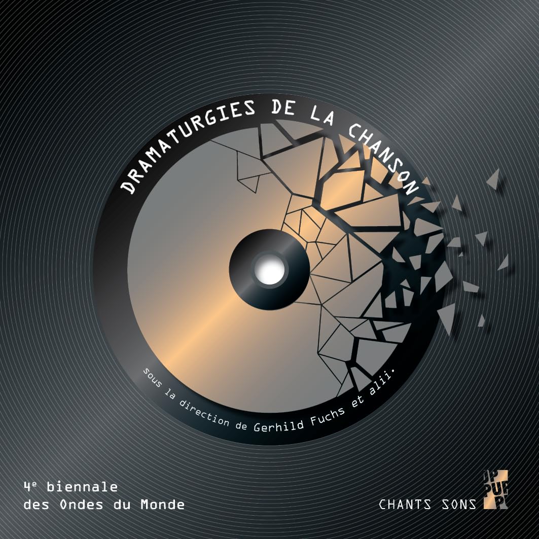 Dramaturgies de la chanson actes du colloque biennale des ondes du monde