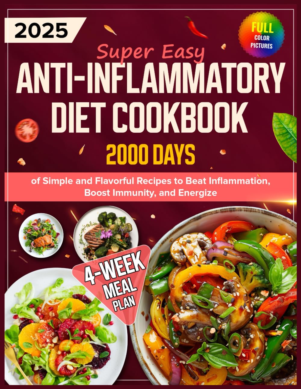 Super Easy Anti-Inflammatory Diet Cookbook: 2000 Days of Simple and Flavorful Recipes to Beat Inflammation, Boost Immunity, and Energize with a 4-Week ... Mediterranean & Anti-Inflammatory Diets)