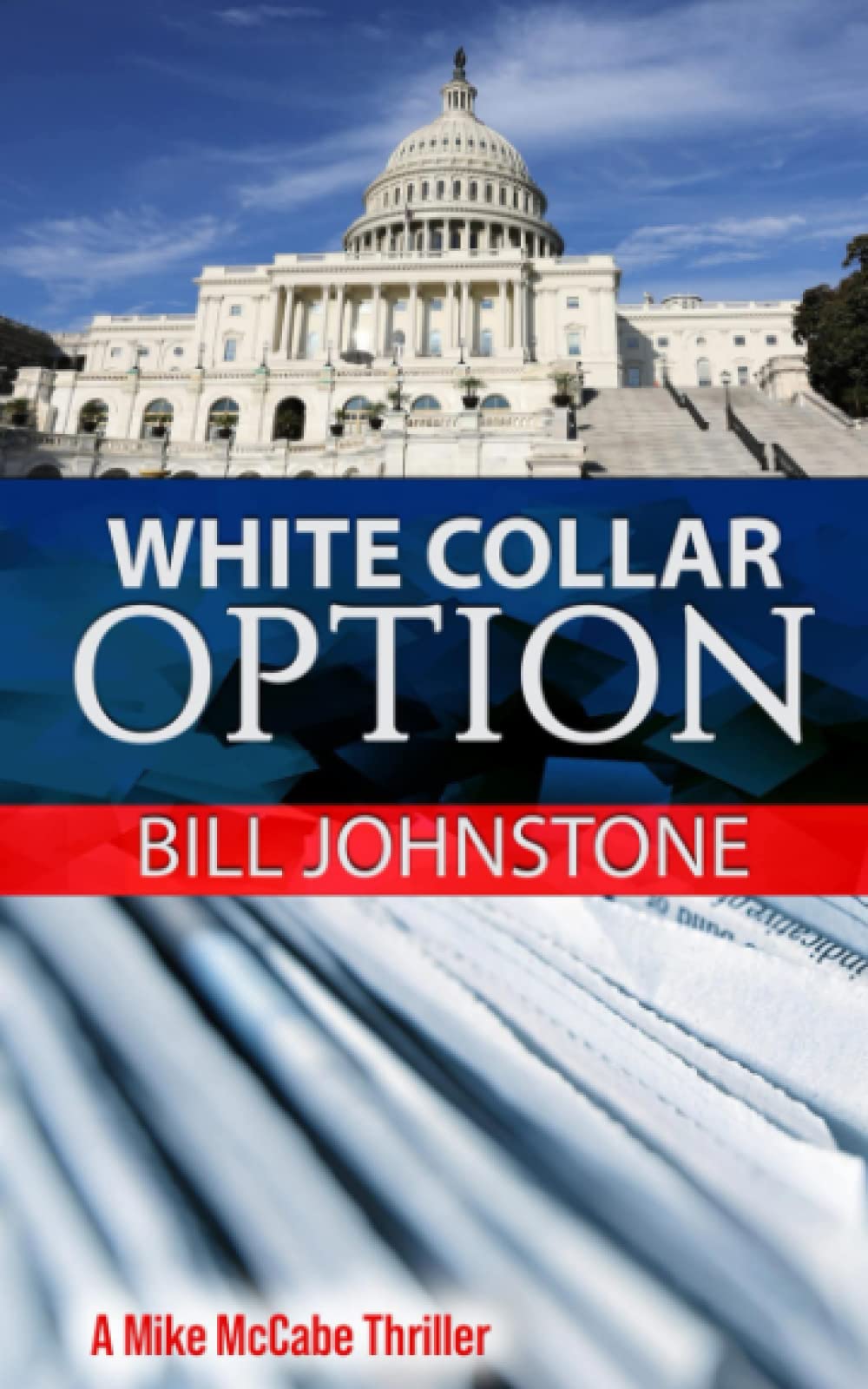 White Collar Option: Political Thriller: Volume 1 (McCabe, Investigative Journalist)