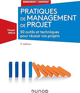 Pratiques de management de projet - 3e éd. - 50 outils et techniques pour réussir vos projets: 50 outils et techniques pour réussir vos projets