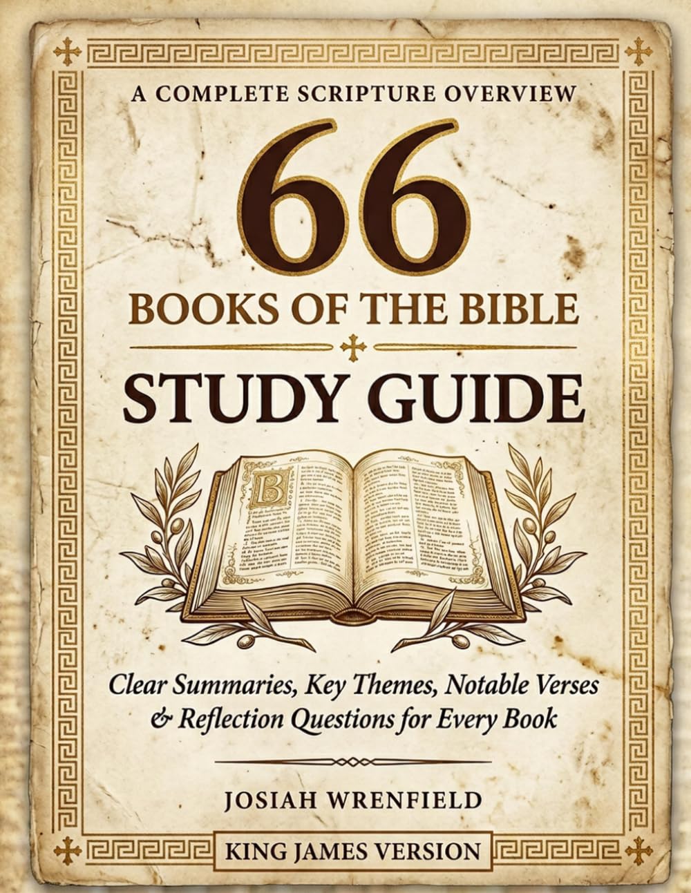 Bible Study Guide 66 Pages: Complete Summaries, Key Themes, KJV Verses & Reflection Questions for Every Book of the Bible — A Beginner-Friendly Scripture Overview (Full Color Edition)