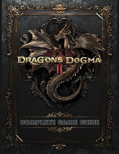 Dragons Dogma 2 : Complete Game Guide: Full Wlakthrough, Tips, Tricks, Secrets and Collectibles !
