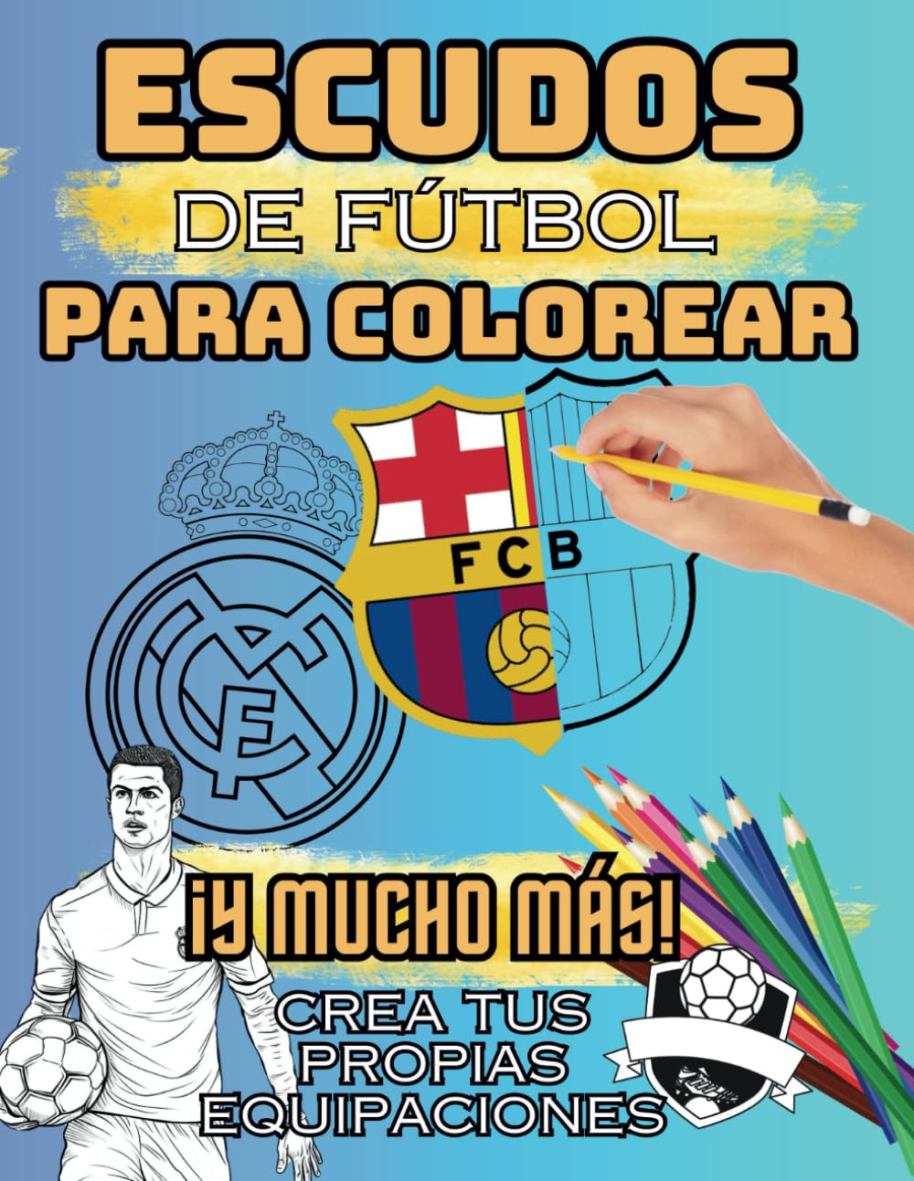 Escudos Futbol Libro de Colorear - Regalos para Futboleros - Libros Futbol Niños 10 Años: Pinta Escudos, Jugadores y Estadios de Equipos de Fútbol de ... (Libros de colorear para niños y niñas)