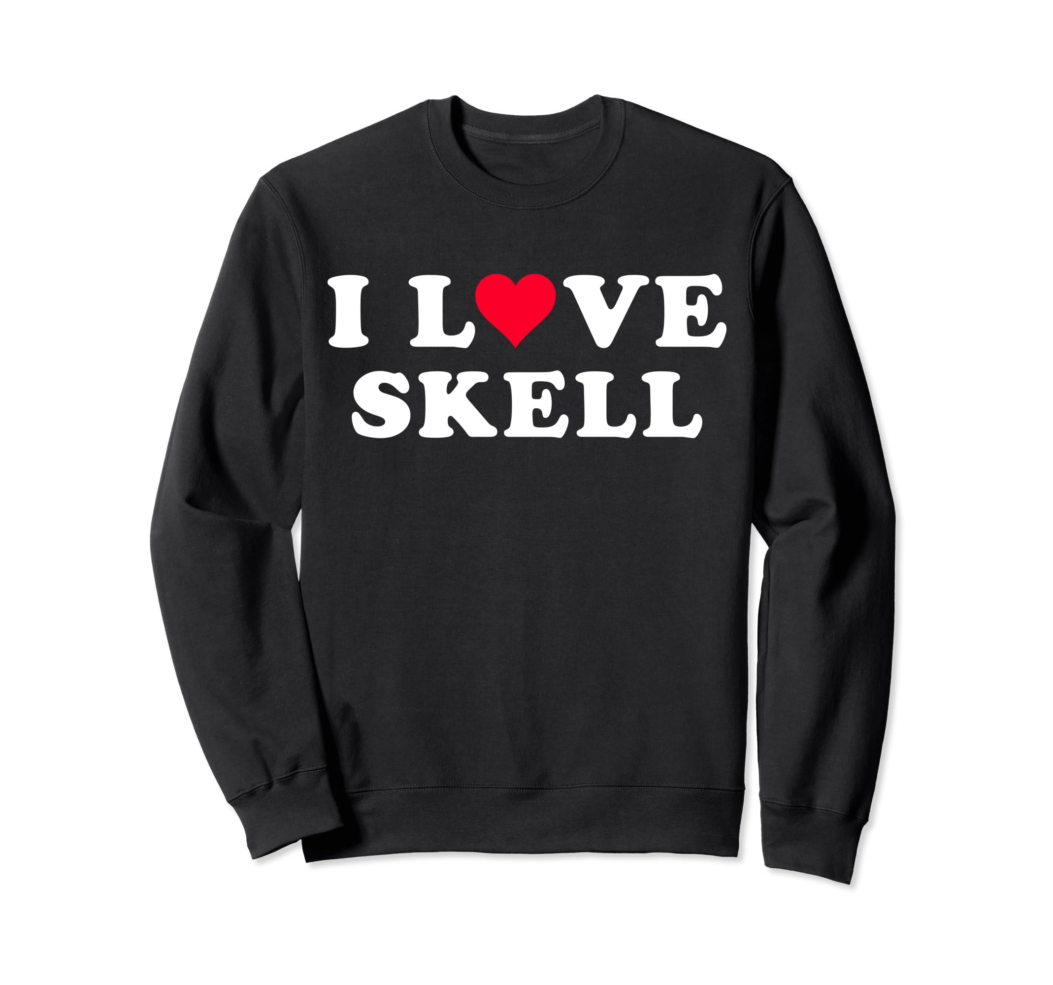 I Love Skell Matching Girlfriend & Boyfriend Skell Name Sweatshirt