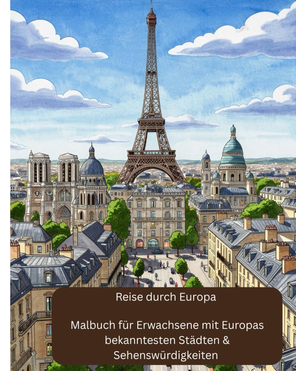 Reise durch Europa: Malbuch für Erwachsene mit Europas bekanntesten Städten & Sehenswürdigkeiten