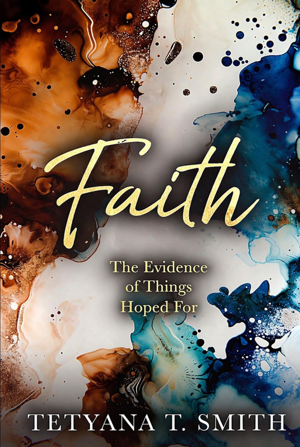 Faith: The Evidence of Things Hoped For