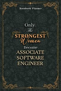 Associate Software Engineer Notebook Planner - Luxury Only The Strongest Women Become Associate Software Engineer Job Title Working Cover: Event, ... Tax, Organizer, 6x9 inch, 5.24 x 22.86 cm