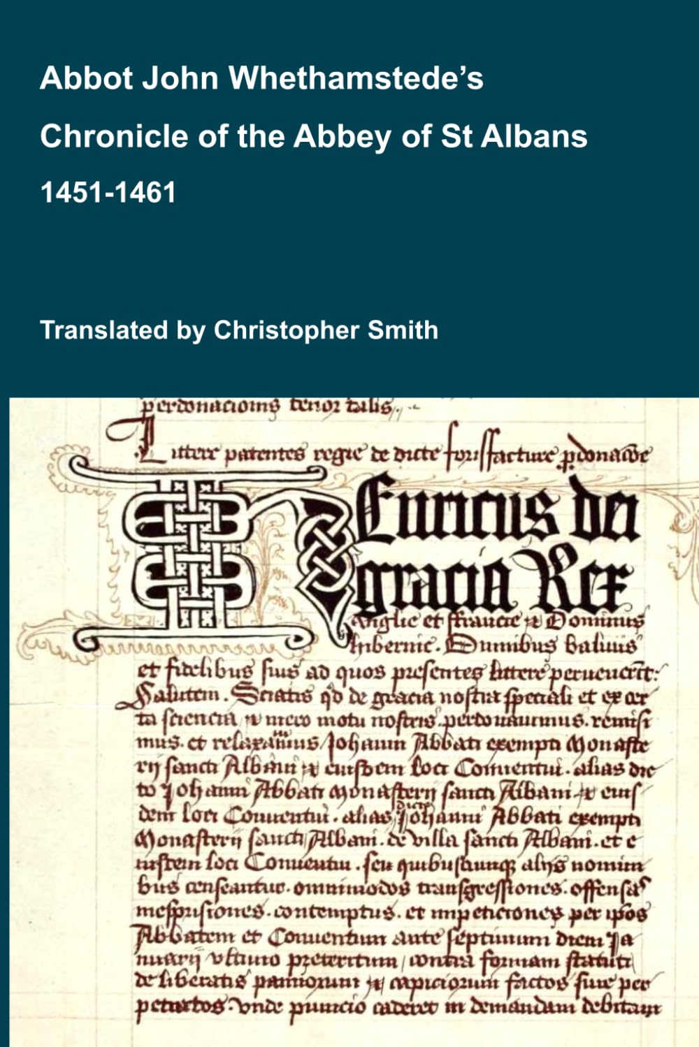 Abbot John Whethamstede's Chronicle of the Abbey of St Albans (Medieval Texts Translated)