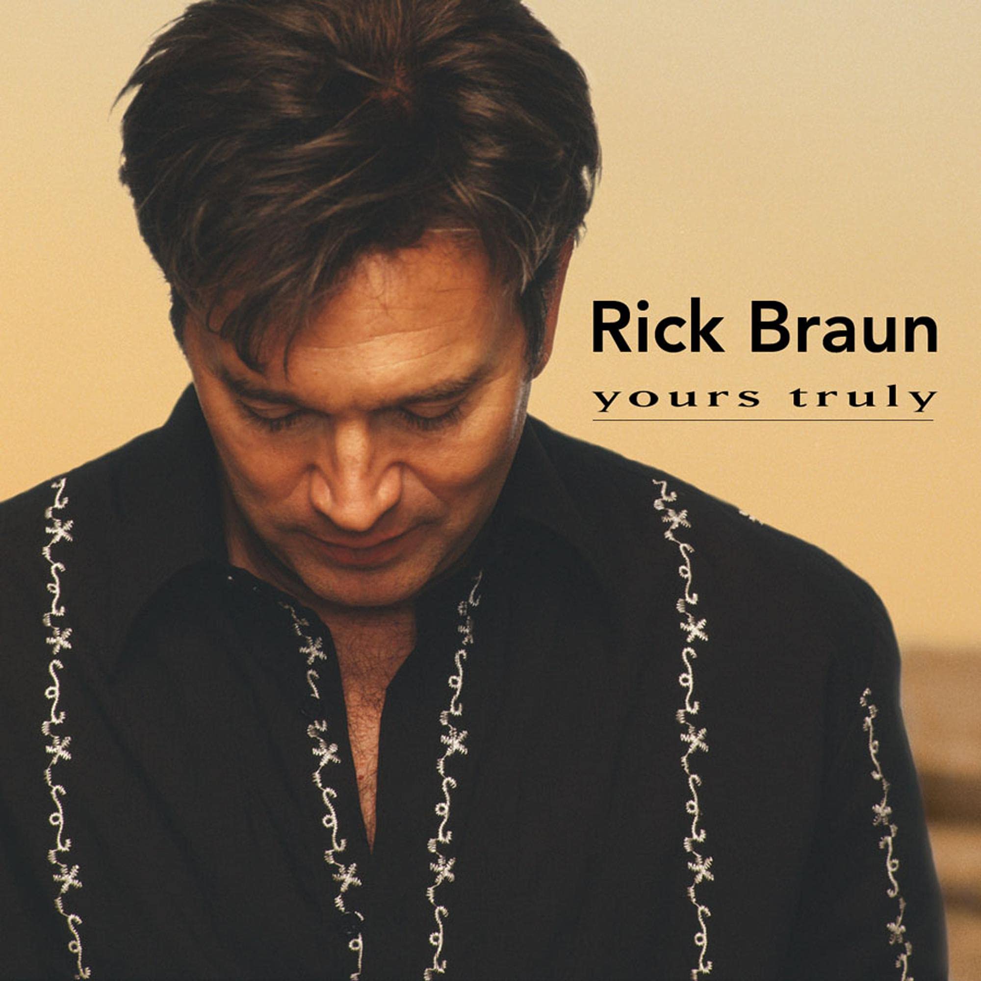 Rick Braun Yours Truly CD New 851071001027
