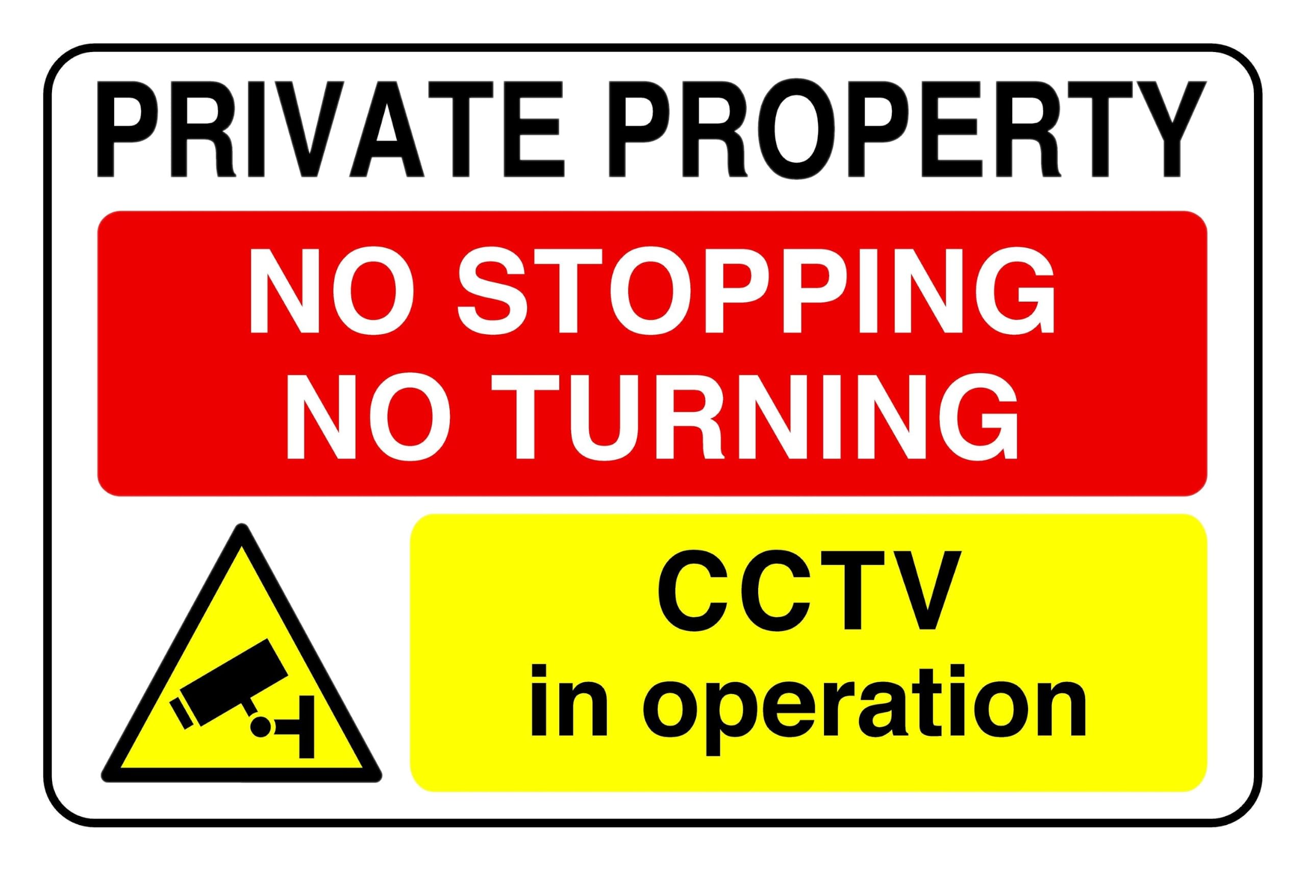 Private Property No Stopping No Turning CCTV In Operation - safety sign - 1.2mm Rigid plastic for indoor/outdoor usage (200mm x 150mm) Viewing Distance within 5m.