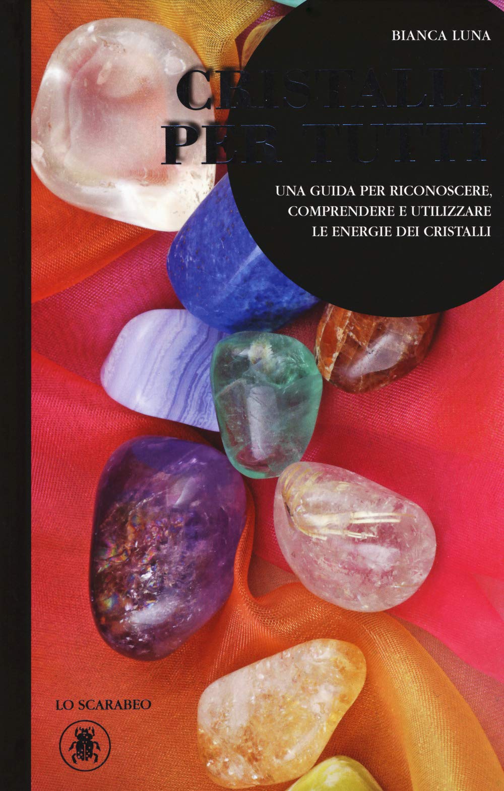 Cristalli Per Tutti. Una Guida Per Riconoscere, Comprendere E Utilizzare Le Energie Dei Cristalli - 4