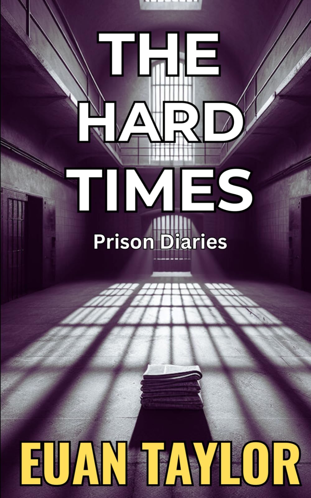 The Hard Times: Prison Diaries