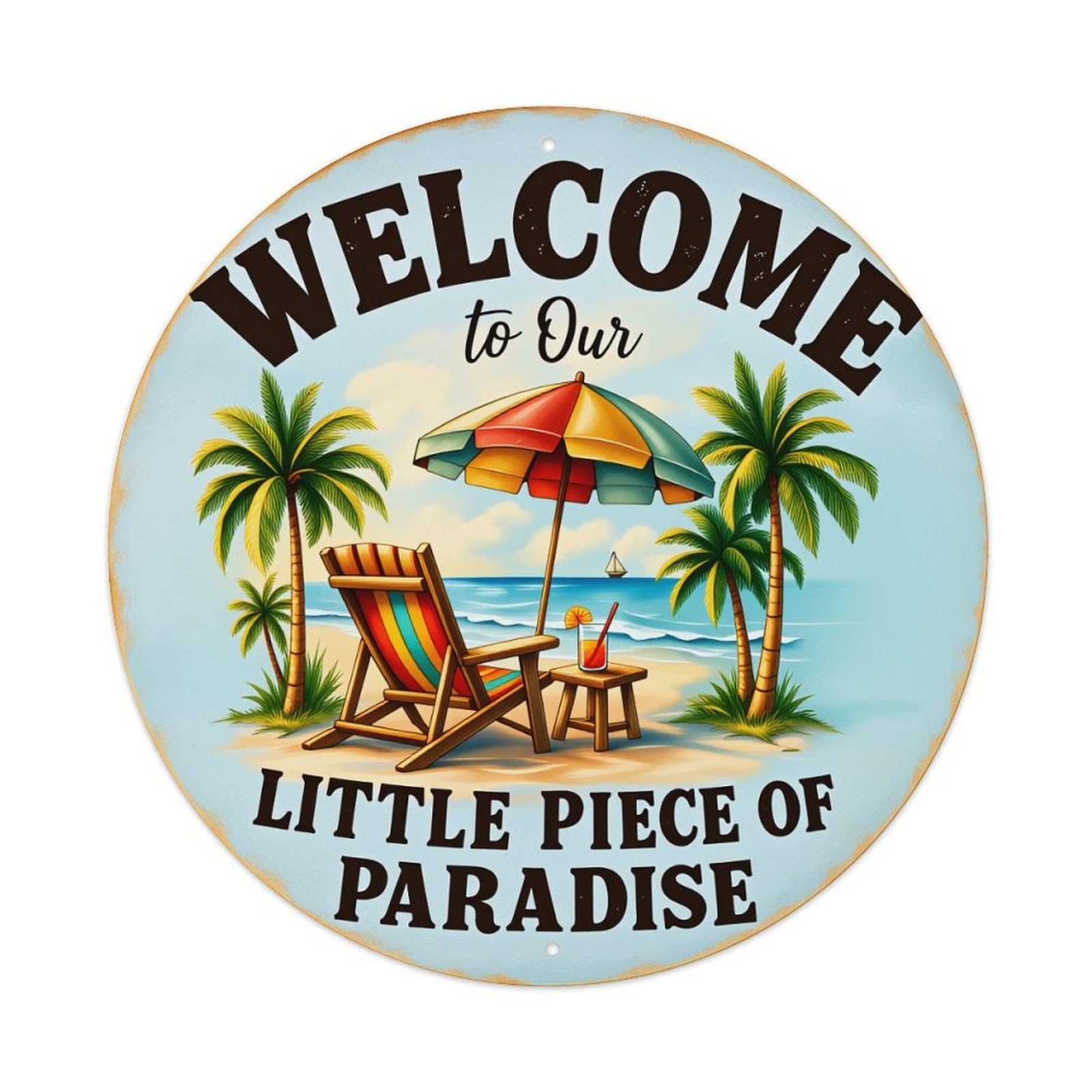 Welcome To Our Little Piece Of Paradise Round Tin Sign Vintage Metal Poster Retro Bar, Home, Man Cave, Kitchen, Laundry Room Wall Art Decor Gift 8x8Inch