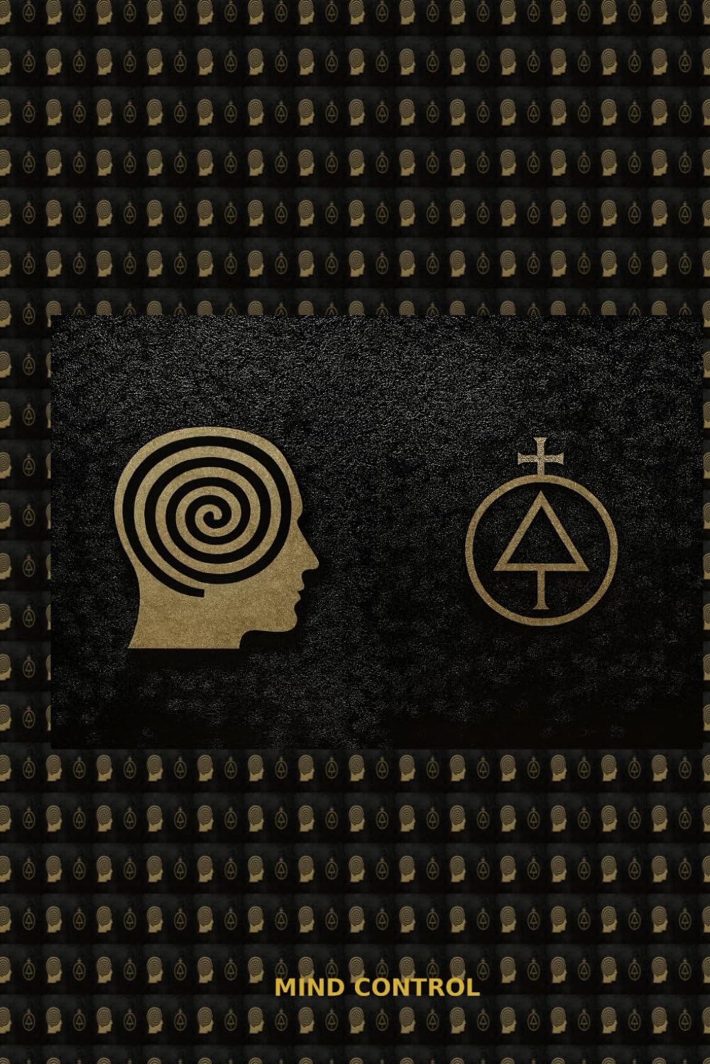 Mind Control in Seven Days: Rewrite Minds. Redirect Emotions. Reshape Reality.