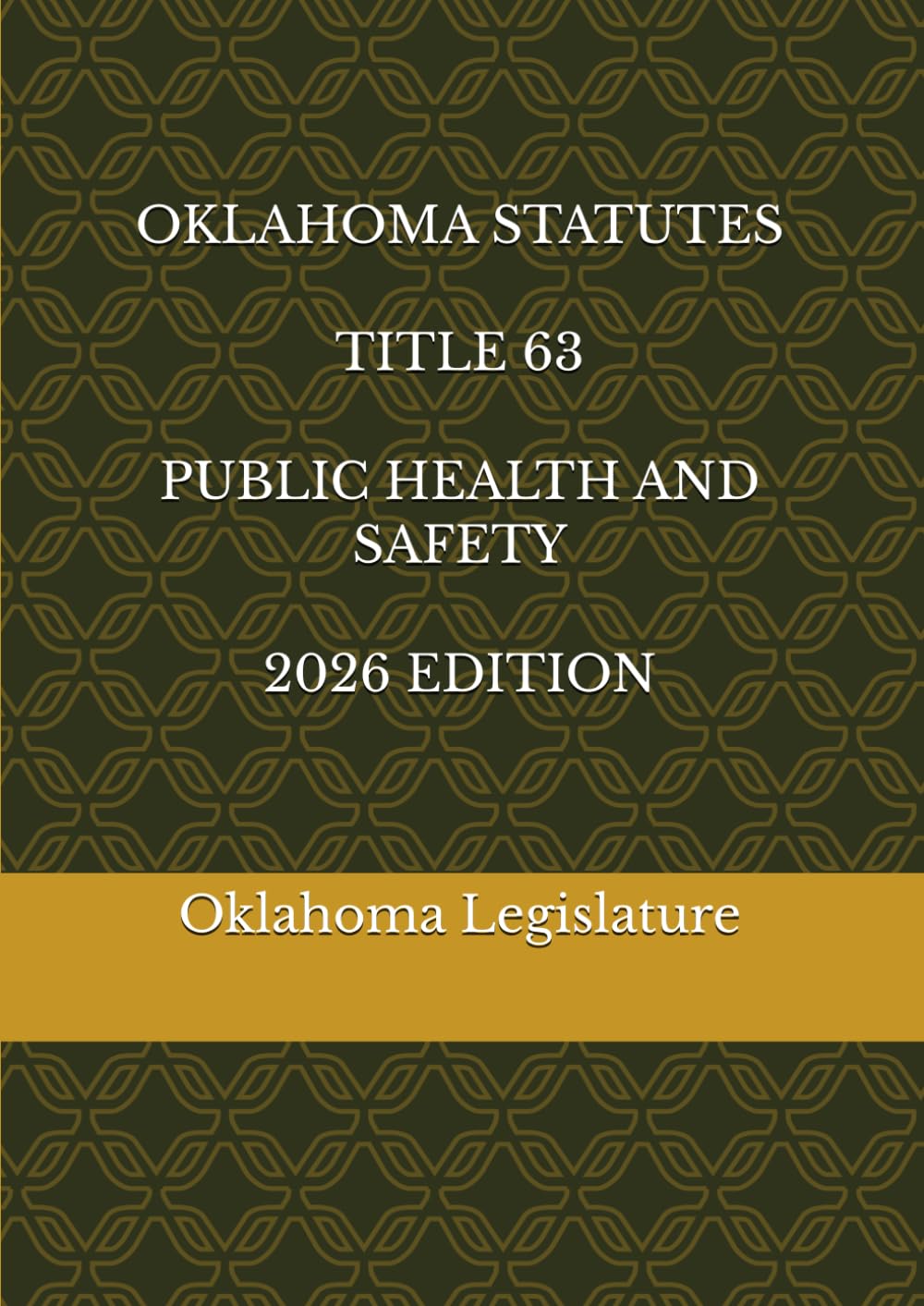 OKLAHOMA STATUTES TITLE 63 PUBLIC HEALTH AND SAFETY 2026 EDITION
